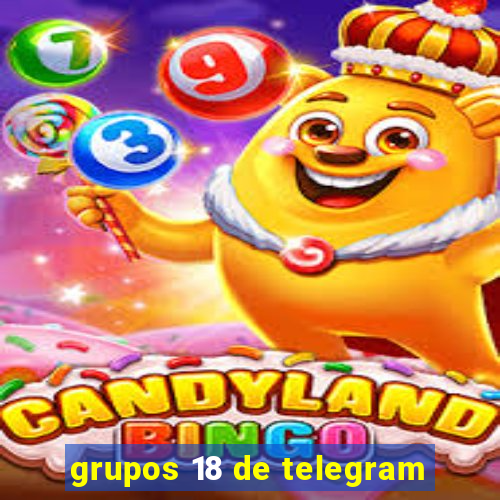 grupos 18 de telegram